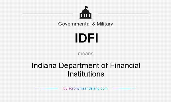 What does IDFI mean? It stands for Indiana Department of Financial Institutions