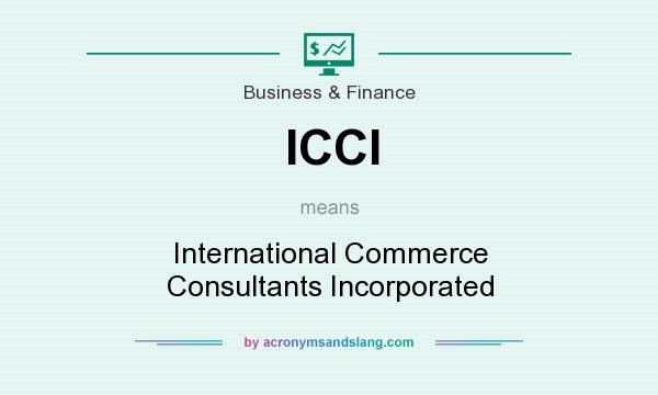 What does ICCI mean? It stands for International Commerce Consultants Incorporated