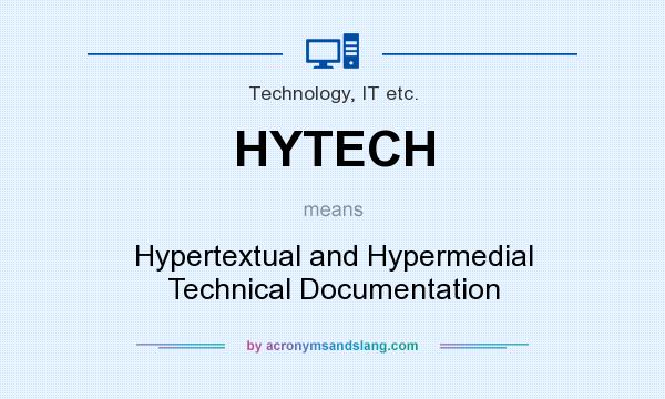 What does HYTECH mean? It stands for Hypertextual and Hypermedial Technical Documentation