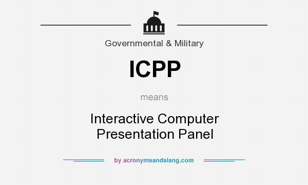 What does ICPP mean? It stands for Interactive Computer Presentation Panel