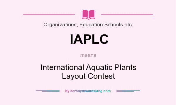What does IAPLC mean? It stands for International Aquatic Plants Layout Contest