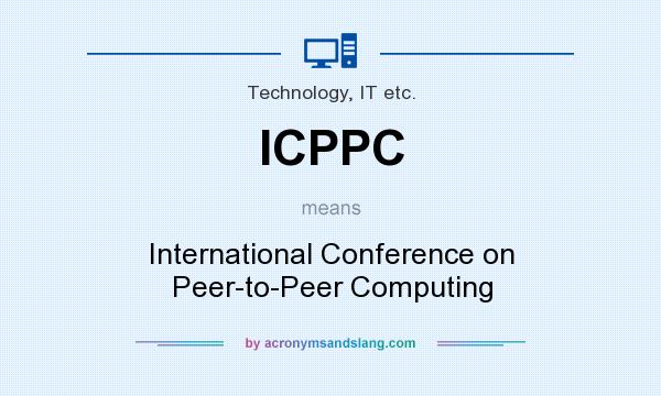What does ICPPC mean? It stands for International Conference on Peer-to-Peer Computing