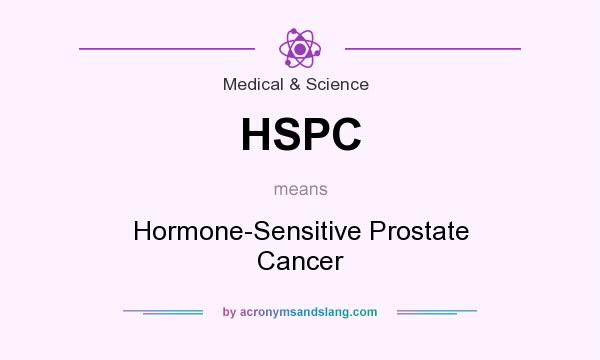What does HSPC mean? It stands for Hormone-Sensitive Prostate Cancer