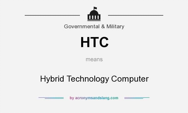 What does HTC mean? It stands for Hybrid Technology Computer