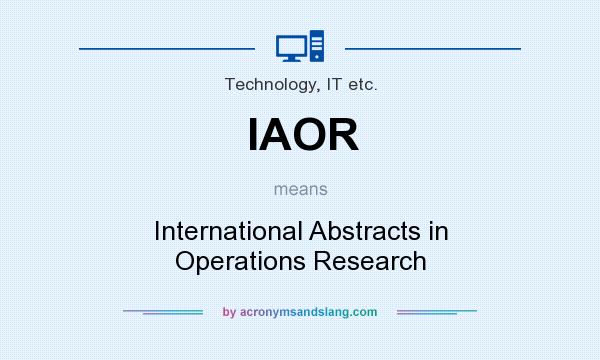 What does IAOR mean? It stands for International Abstracts in Operations Research