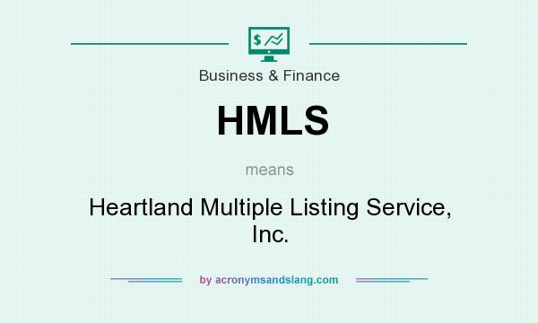 What does HMLS mean? It stands for Heartland Multiple Listing Service, Inc.