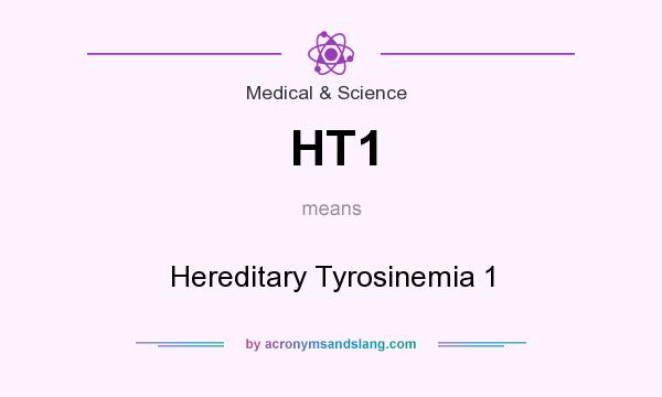 What does HT1 mean? It stands for Hereditary Tyrosinemia 1
