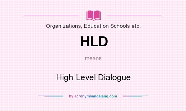 What does HLD mean? It stands for High-Level Dialogue