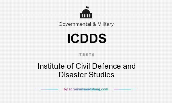 What does ICDDS mean? It stands for Institute of Civil Defence and Disaster Studies