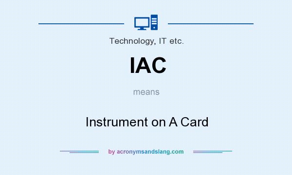 What does IAC mean? It stands for Instrument on A Card