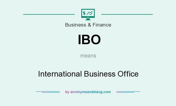 What does IBO mean? It stands for International Business Office
