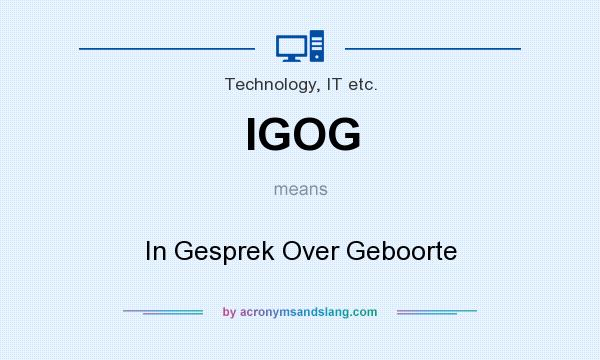 What does IGOG mean? It stands for In Gesprek Over Geboorte