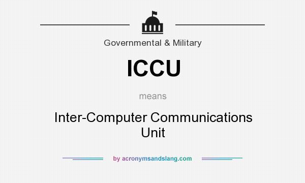 What does ICCU mean? It stands for Inter-Computer Communications Unit