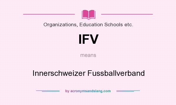 What does IFV mean? It stands for Innerschweizer Fussballverband