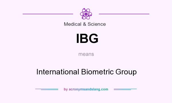 What does IBG mean? It stands for International Biometric Group