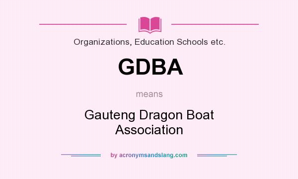 What does GDBA mean? It stands for Gauteng Dragon Boat Association
