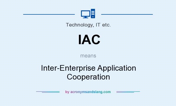 What does IAC mean? It stands for Inter-Enterprise Application Cooperation