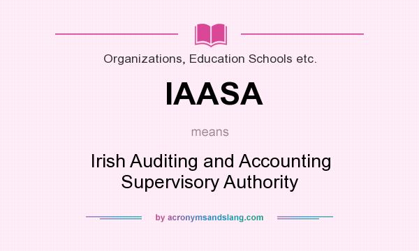 What does IAASA mean? It stands for Irish Auditing and Accounting Supervisory Authority
