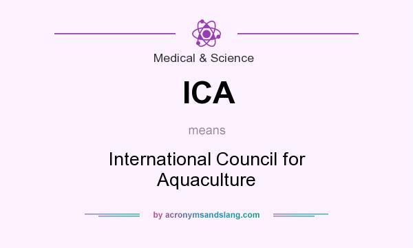 What does ICA mean? It stands for International Council for Aquaculture