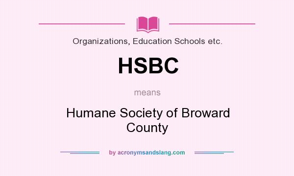 What does HSBC mean? It stands for Humane Society of Broward County