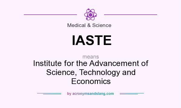 What does IASTE mean? It stands for Institute for the Advancement of Science, Technology and Economics