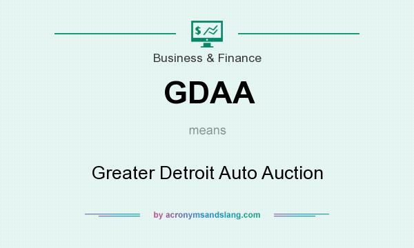 What does GDAA mean? It stands for Greater Detroit Auto Auction