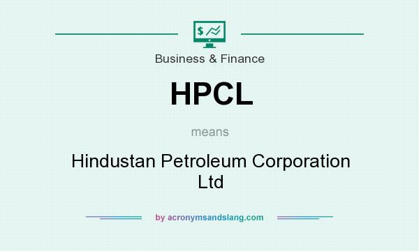 What does HPCL mean? It stands for Hindustan Petroleum Corporation Ltd