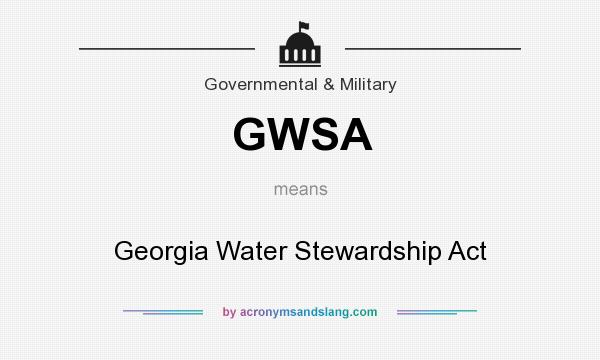 What does GWSA mean? It stands for Georgia Water Stewardship Act