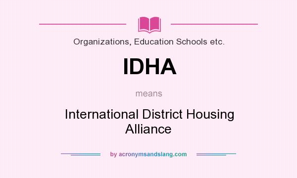 What does IDHA mean? It stands for International District Housing Alliance