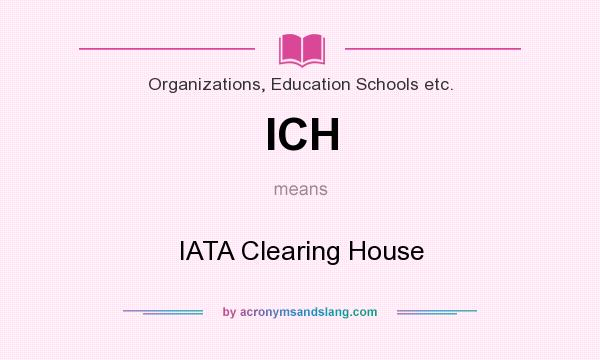 What does ICH mean? It stands for IATA Clearing House