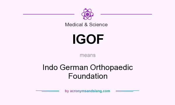 What does IGOF mean? It stands for Indo German Orthopaedic Foundation