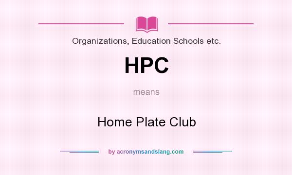 What does HPC mean? It stands for Home Plate Club