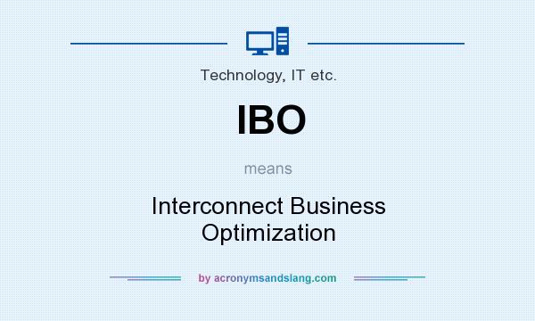What does IBO mean? It stands for Interconnect Business Optimization