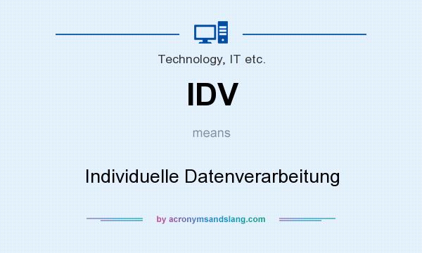 What does IDV mean? It stands for Individuelle Datenverarbeitung