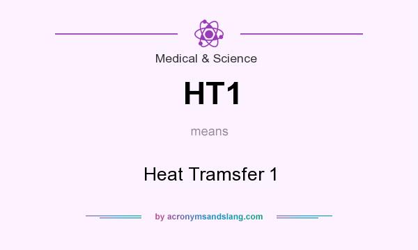 What does HT1 mean? It stands for Heat Tramsfer 1
