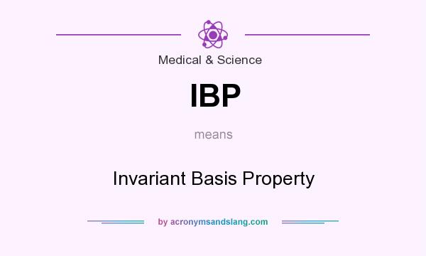 What does IBP mean? It stands for Invariant Basis Property