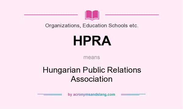 What does HPRA mean? It stands for Hungarian Public Relations Association