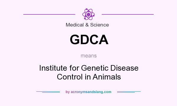 What does GDCA mean? It stands for Institute for Genetic Disease Control in Animals