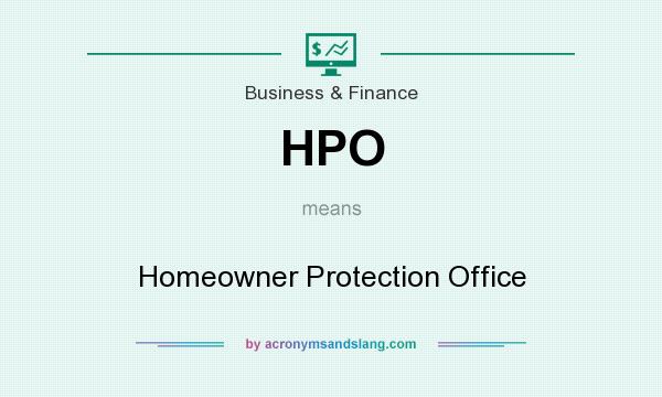 What does HPO mean? It stands for Homeowner Protection Office