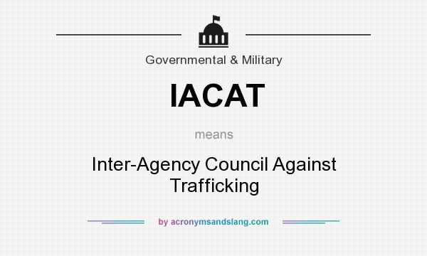 What does IACAT mean? It stands for Inter-Agency Council Against Trafficking