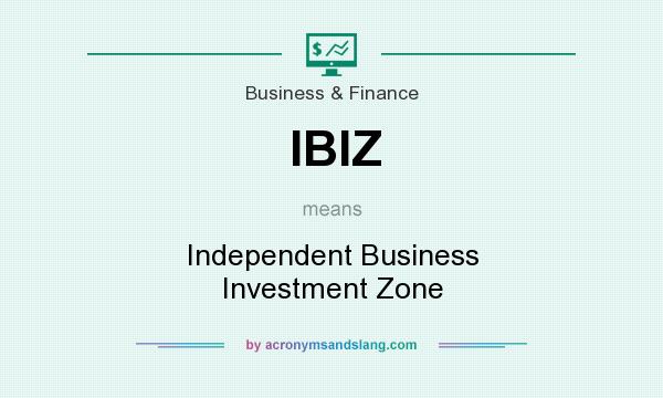 What does IBIZ mean? It stands for Independent Business Investment Zone