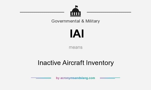 What does IAI mean? It stands for Inactive Aircraft Inventory