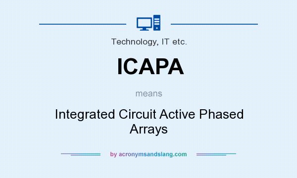 What does ICAPA mean? It stands for Integrated Circuit Active Phased Arrays