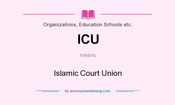 What does ICU mean? It stands for Islamic Court Union