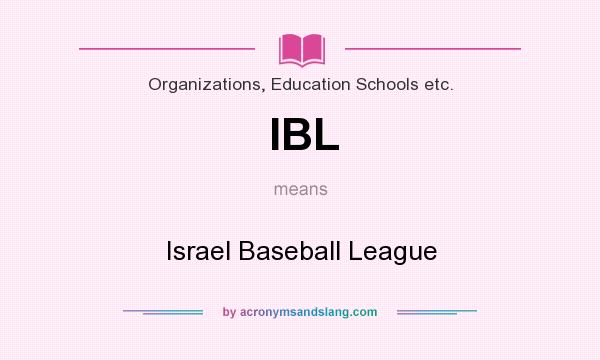 What does IBL mean? It stands for Israel Baseball League