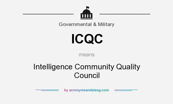 What does ICQC mean? It stands for Intelligence Community Quality Council