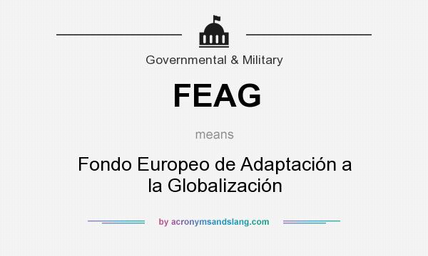 What does FEAG mean? It stands for Fondo Europeo de Adaptación a la Globalización