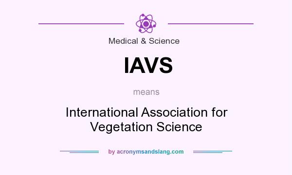 What does IAVS mean? It stands for International Association for Vegetation Science