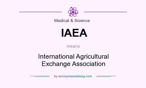 What does IAEA mean? It stands for International Agricultural Exchange Association
