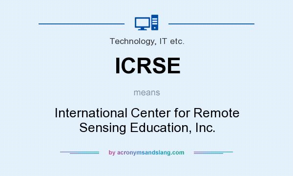 What does ICRSE mean? It stands for International Center for Remote Sensing Education, Inc.